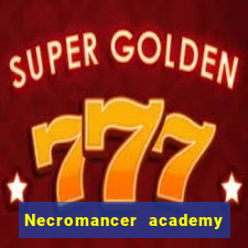 Necromancer academy and the genius summoner wiki